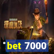 bet 7000